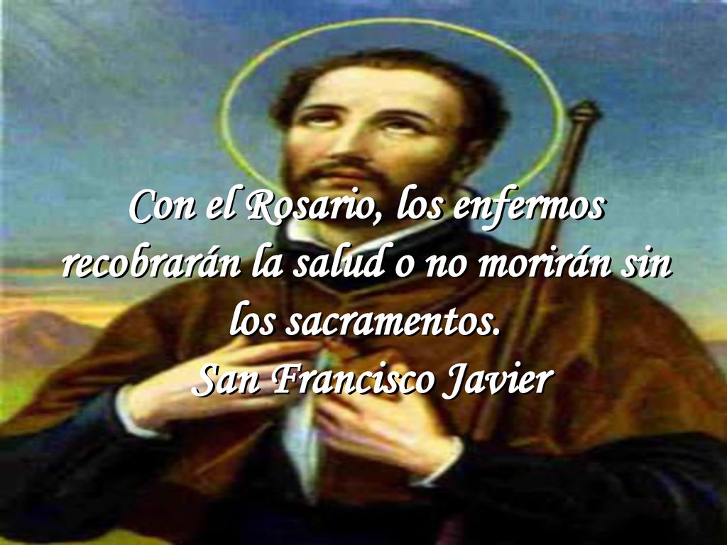 Con el Rosario, los enfermos recobrarán la salud o no morirán sin los sacramentos.