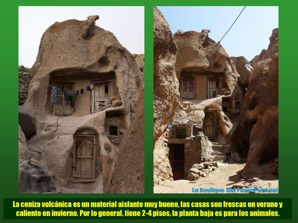 La ceniza volcánica es un material aislante muy bueno, las casas son frescas en verano y caliente en invierno.