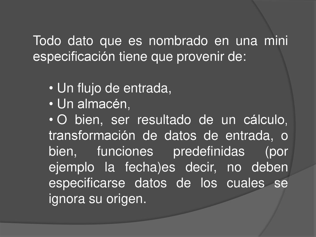 Todo dato que es nombrado en una mini especificación tiene que provenir de: