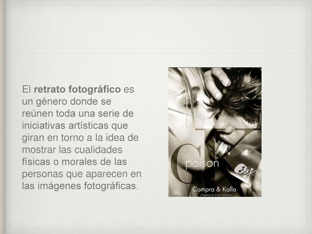 El retrato fotográfico es un género donde se reúnen toda una serie de iniciativas artísticas que giran en torno a la idea de mostrar las cualidades físicas o morales de las personas que aparecen en las imágenes fotográficas.