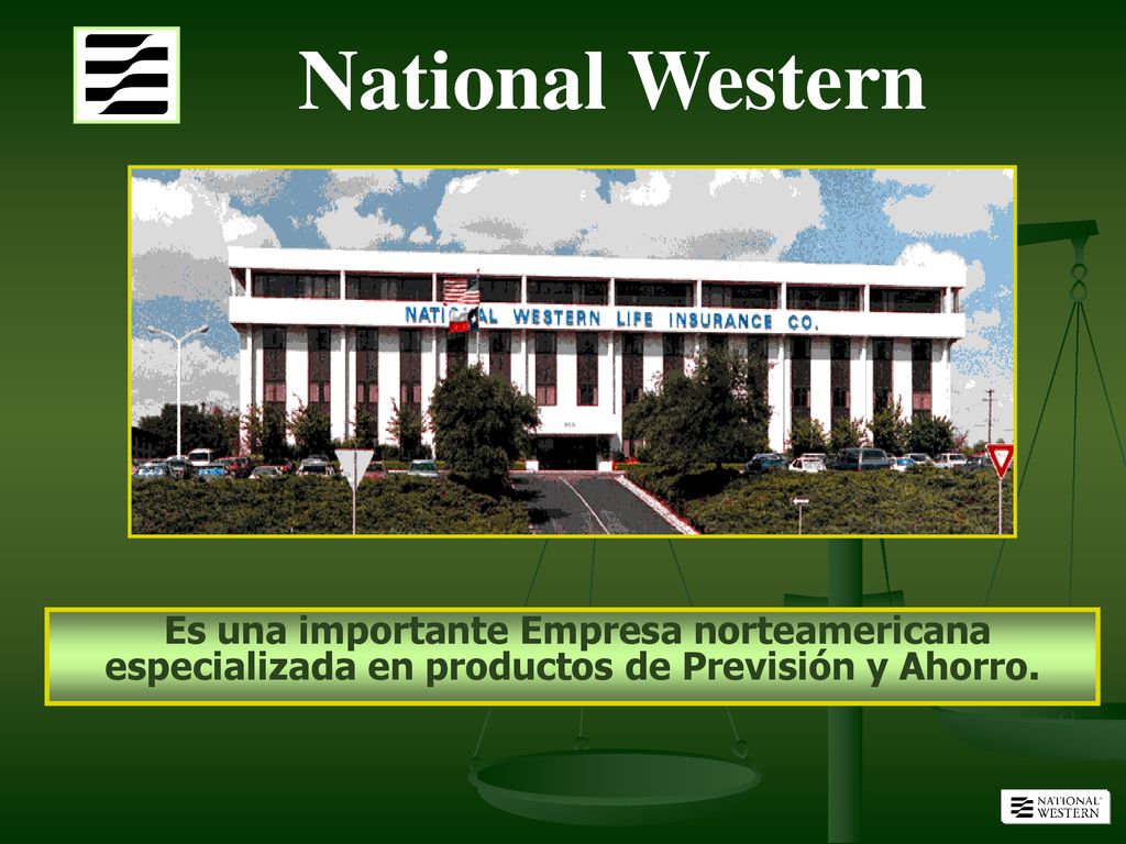 National Western Es una importante Empresa norteamericana especializada en productos de Previsión y Ahorro.
