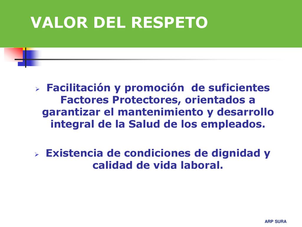 Existencia de condiciones de dignidad y calidad de vida laboral.