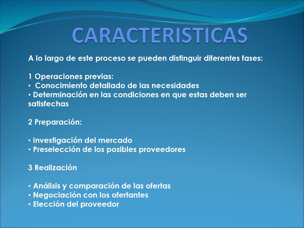 CARACTERISTICAS A lo largo de este proceso se pueden distinguir diferentes fases: 1 Operaciones previas: