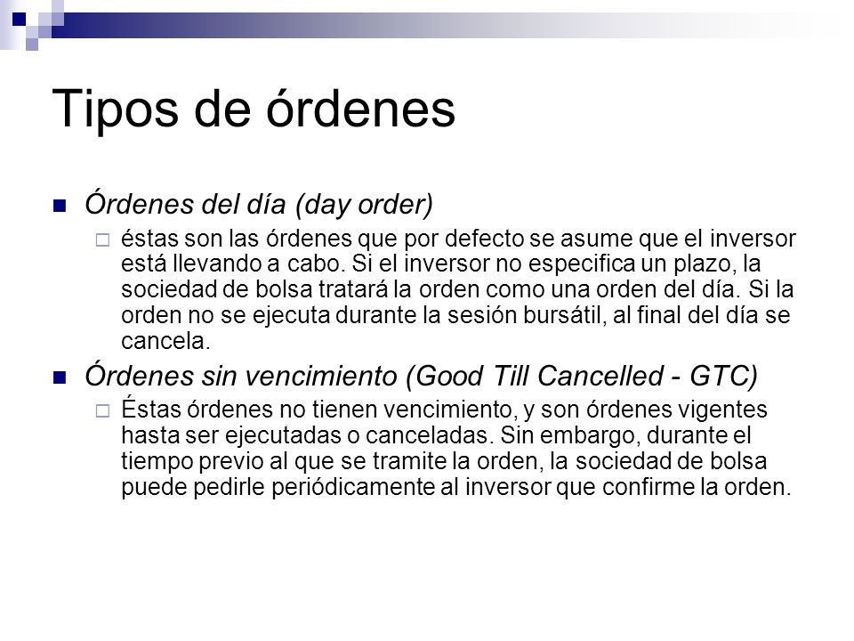 Tipos de órdenes Órdenes del día (day order)