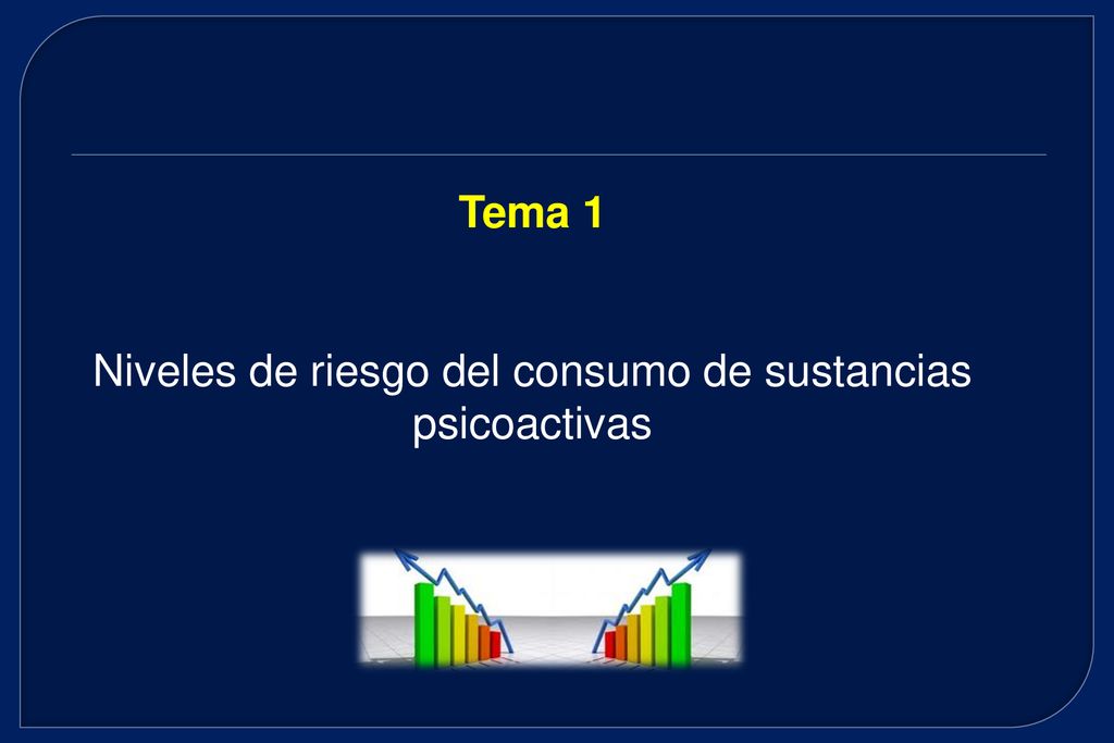 Tema 1 Niveles de riesgo del consumo de sustancias psicoactivas