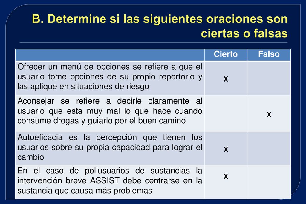 B. Determine si las siguientes oraciones son ciertas o falsas