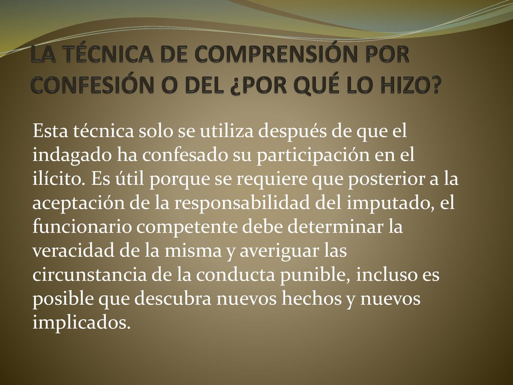 LA TÉCNICA DE COMPRENSIÓN POR CONFESIÓN O DEL ¿POR QUÉ LO HIZO