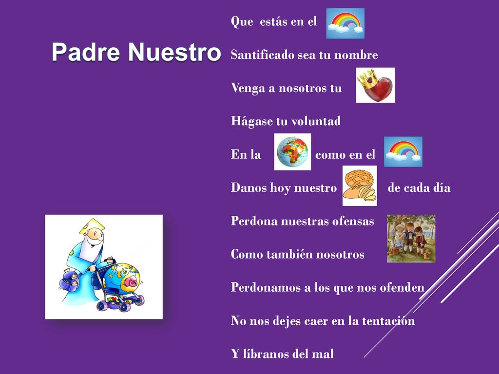 Padre Nuestro Que estás en el Santificado sea tu nombre