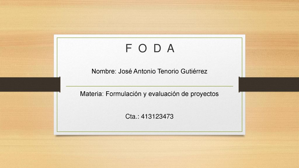 F O D A Nombre: José Antonio Tenorio Gutiérrez