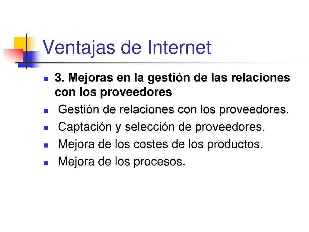 Ventajas de Internet 3. Mejoras en la gestión de las relaciones con los proveedores. Gestión de relaciones con los proveedores.
