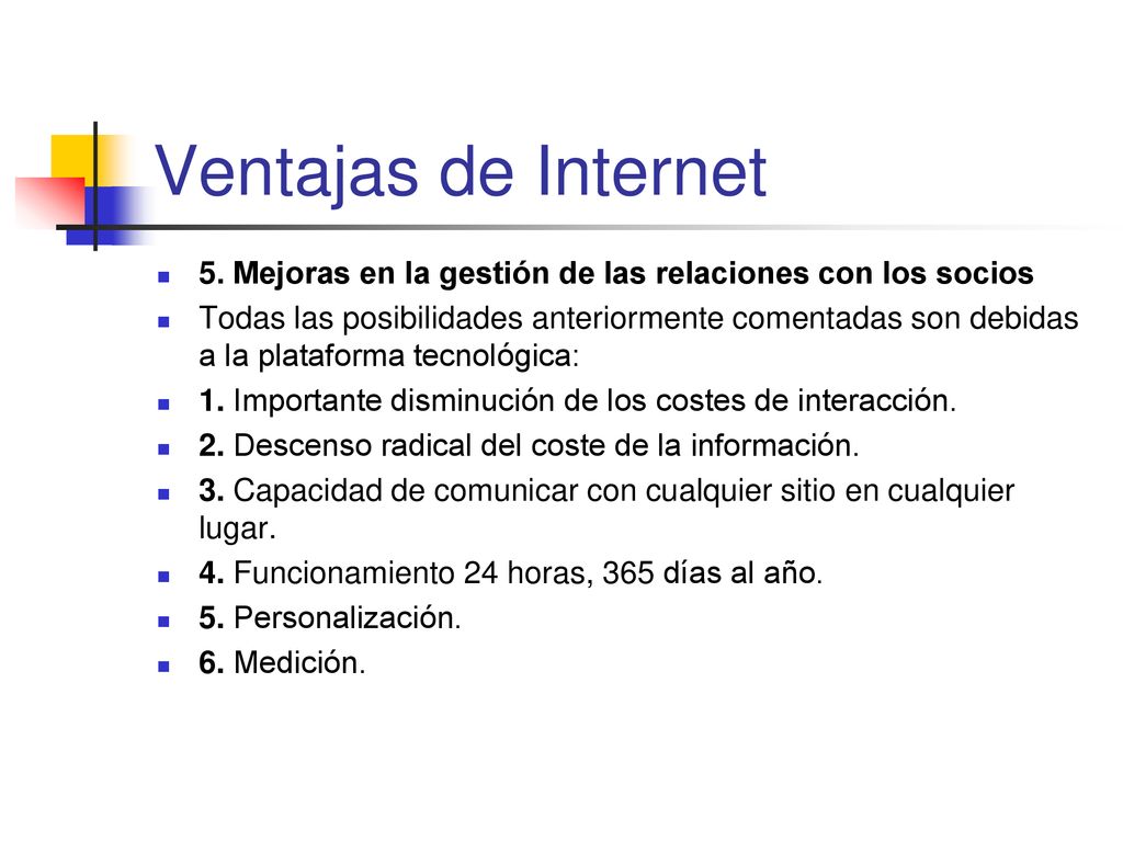 Ventajas de Internet 5. Mejoras en la gestión de las relaciones con los socios.