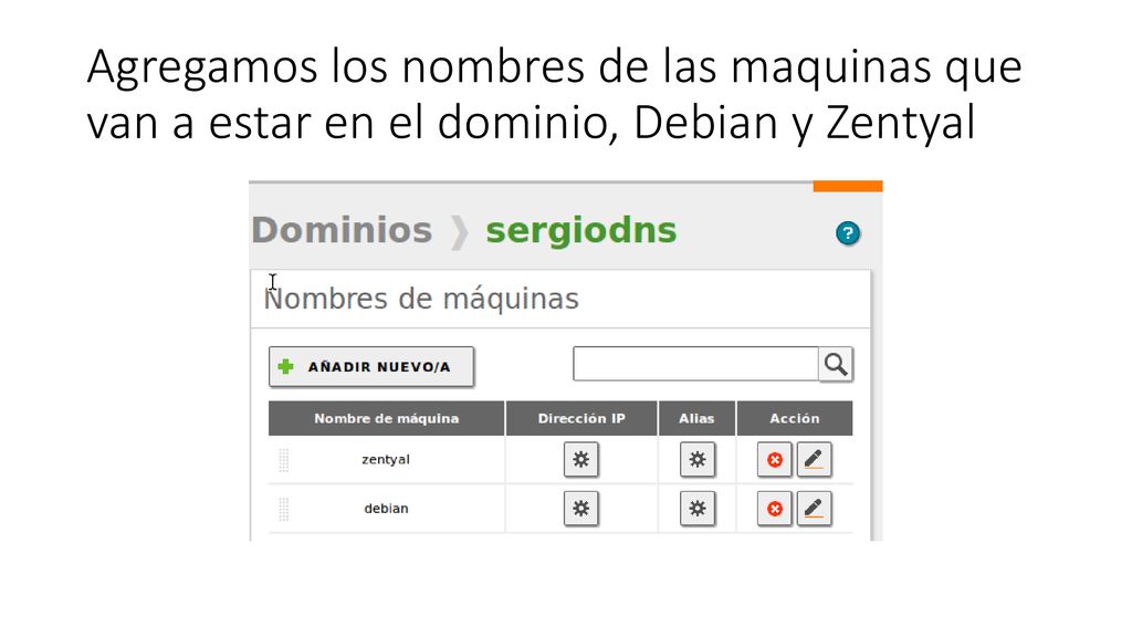 Agregamos los nombres de las maquinas que van a estar en el dominio, Debian y Zentyal