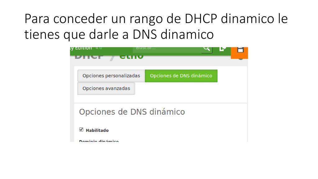 Para conceder un rango de DHCP dinamico le tienes que darle a DNS dinamico