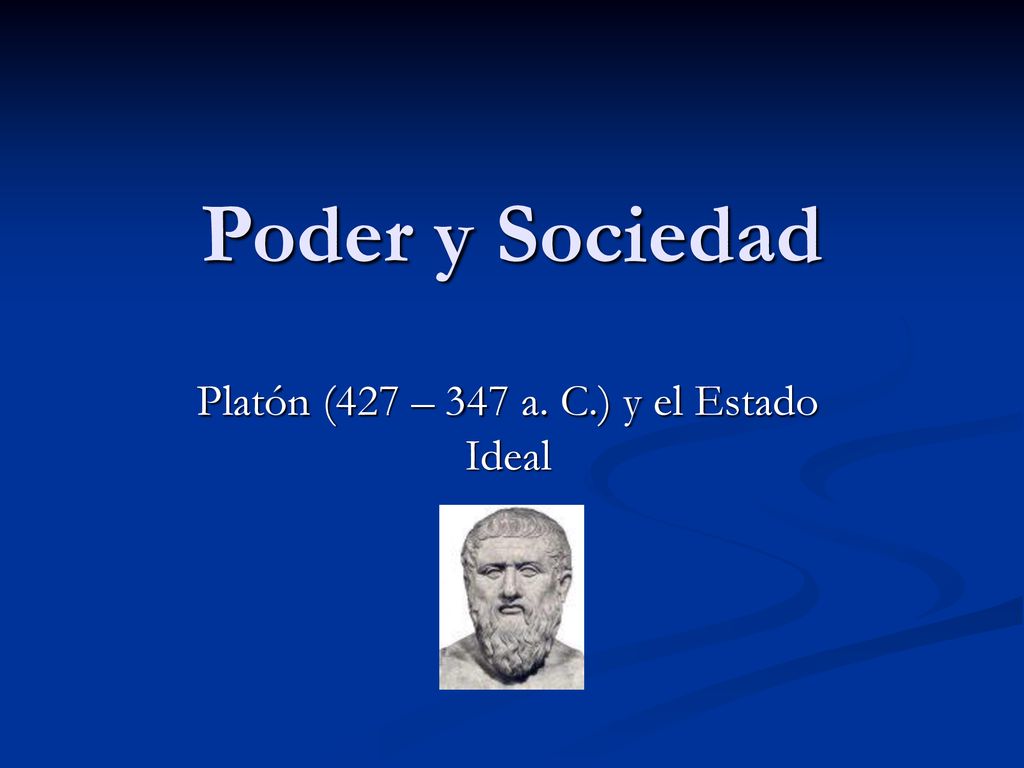 Platón (427 – 347 a. C.) y el Estado Ideal