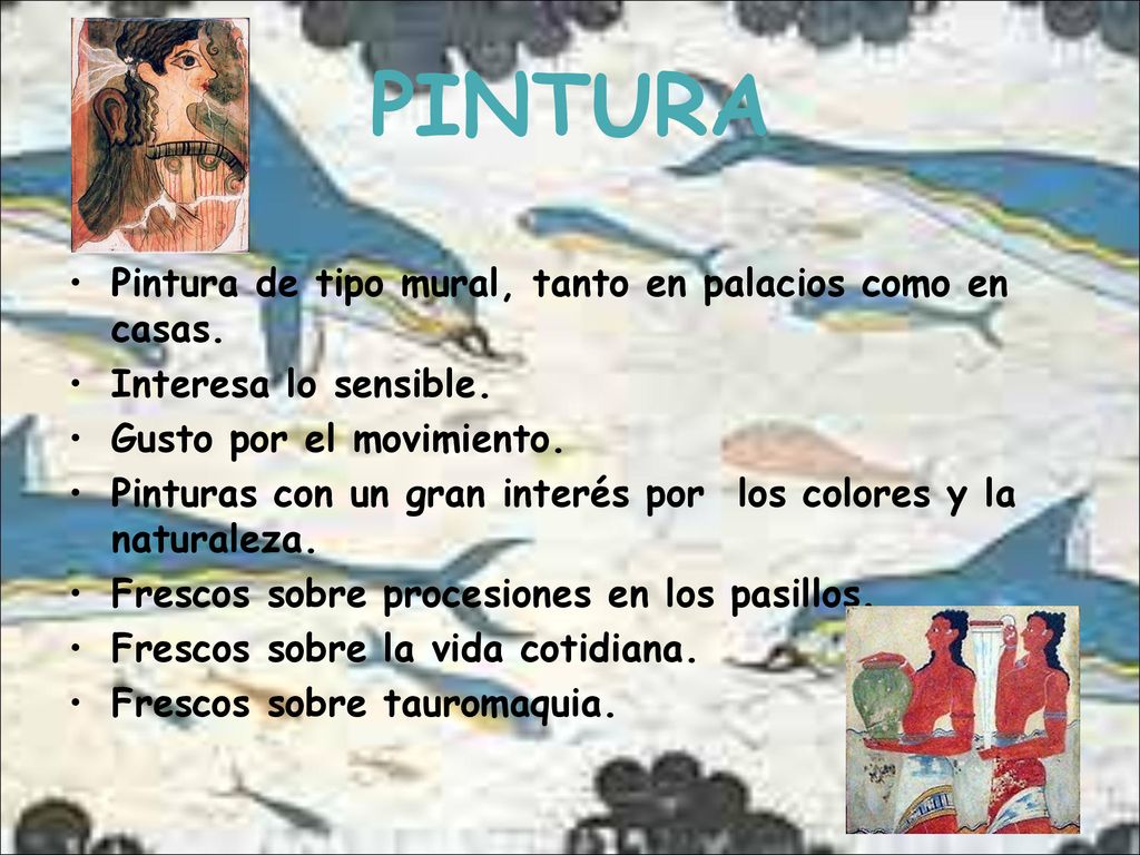 PINTURA Pintura de tipo mural, tanto en palacios como en casas.
