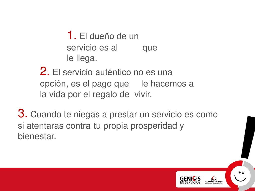 1. El dueño de un servicio es al que le llega.