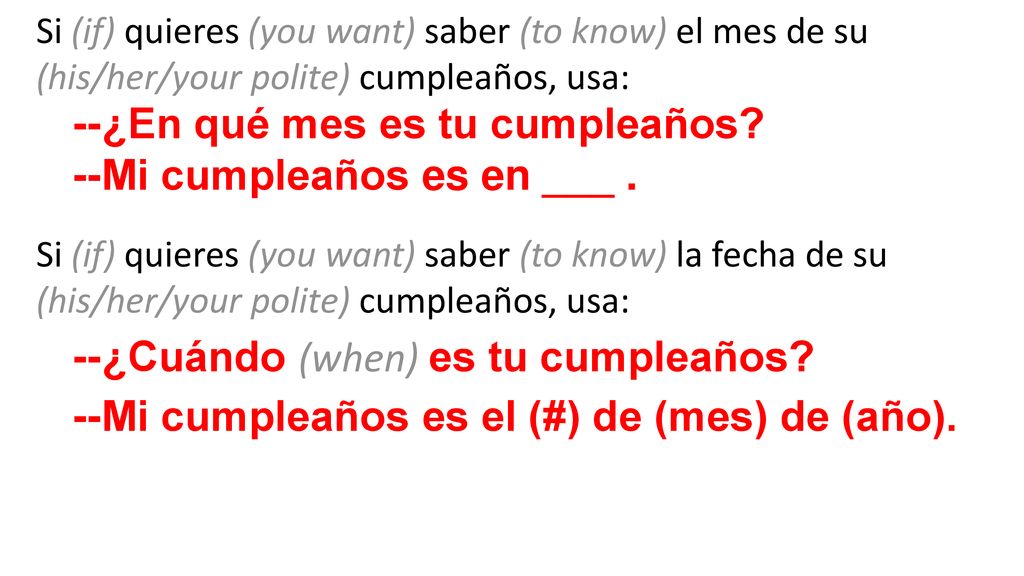 --¿En qué mes es tu cumpleaños --Mi cumpleaños es en ___ .