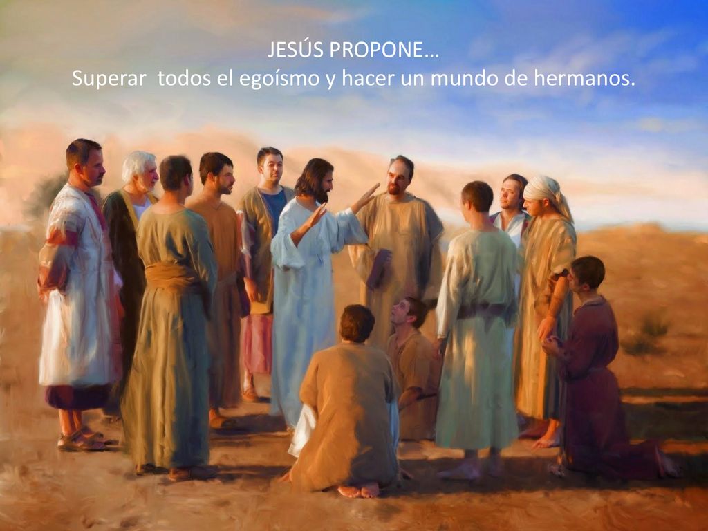 Superar todos el egoísmo y hacer un mundo de hermanos.