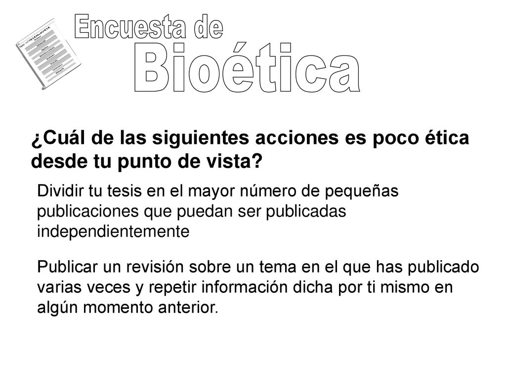 ¿Cuál de las siguientes acciones es poco ética desde tu punto de vista