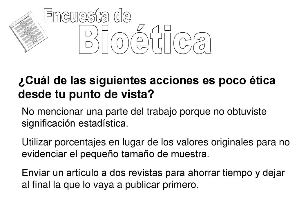 ¿Cuál de las siguientes acciones es poco ética desde tu punto de vista