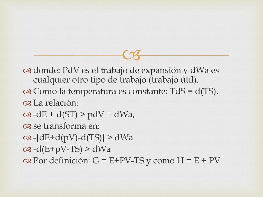donde: PdV es el trabajo de expansión y dWa es cualquier otro tipo de trabajo (trabajo útil).