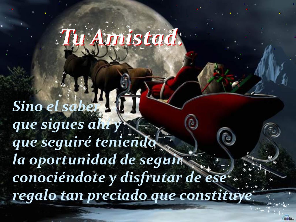 Tu Amistad. Sino el saber que sigues ahí y que seguiré teniendo
