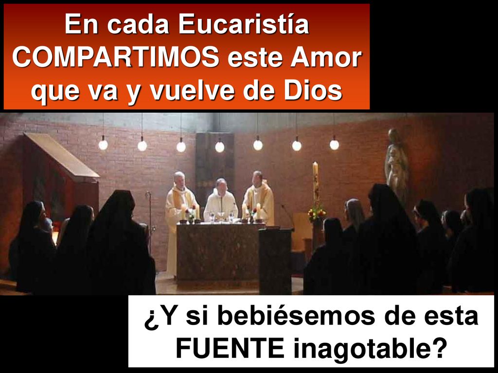 En cada Eucaristía COMPARTIMOS este Amor que va y vuelve de Dios