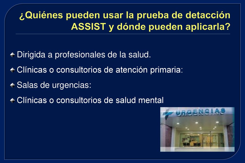 ¿Quiénes pueden usar la prueba de detacción ASSIST y dónde pueden aplicarla