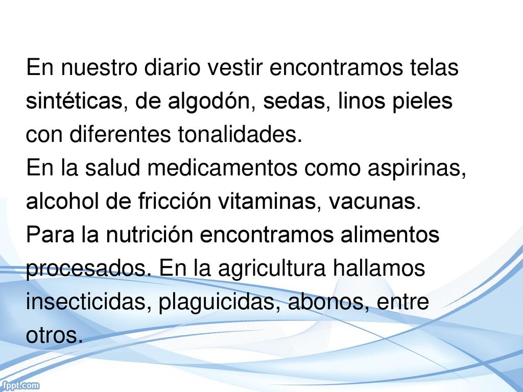 En nuestro diario vestir encontramos telas sintéticas, de algodón, sedas, linos pieles con diferentes tonalidades.