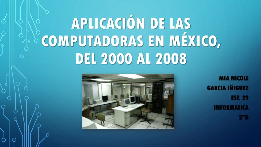 Aplicación de las computadoras en México, del 2000 al 2008