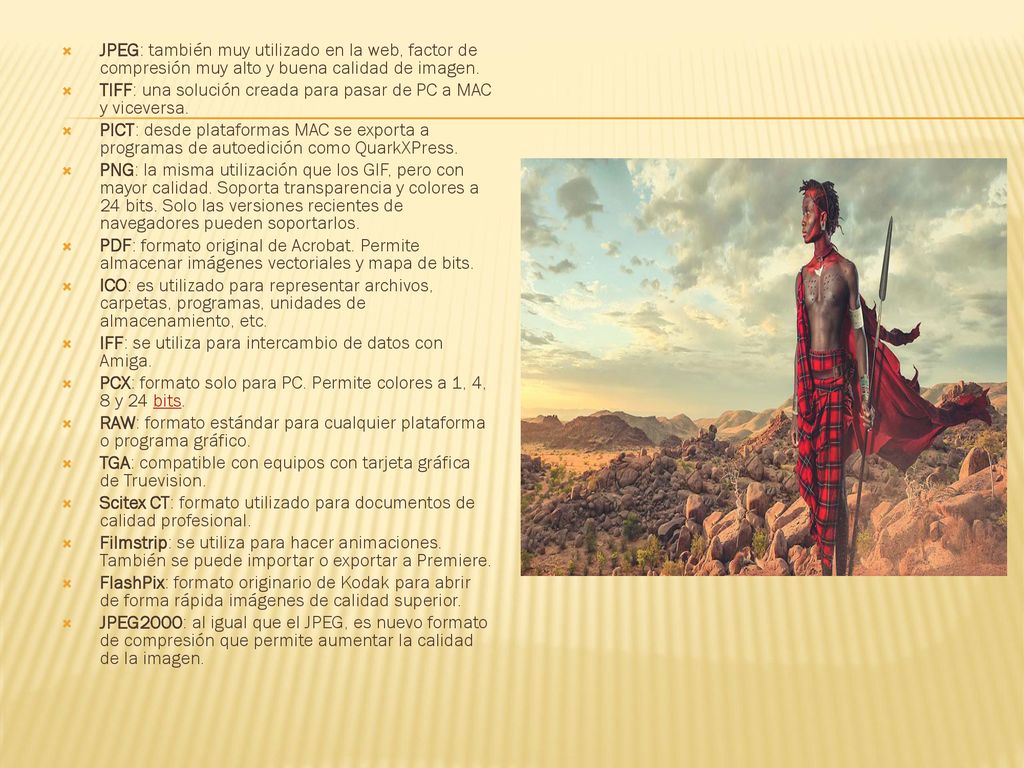 JPEG: también muy utilizado en la web, factor de compresión muy alto y buena calidad de imagen.