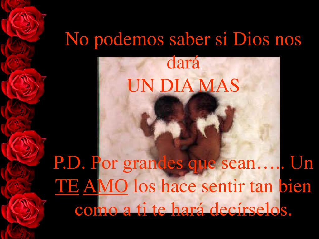 No podemos saber si Dios nos dará UN DIA MAS
