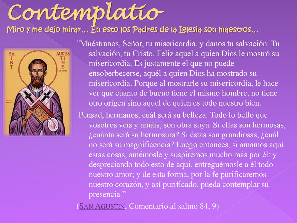 Contemplatio Miro y me dejo mirar… En esto los Padres de la Iglesia son maestros…