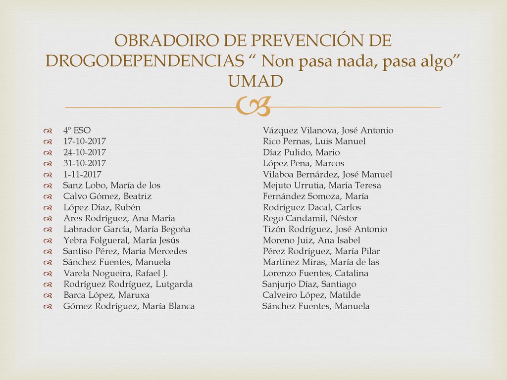 OBRADOIRO DE PREVENCIÓN DE DROGODEPENDENCIAS Non pasa nada, pasa algo UMAD