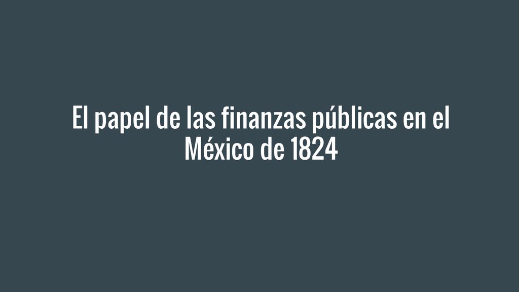 El papel de las finanzas públicas en el México de 1824