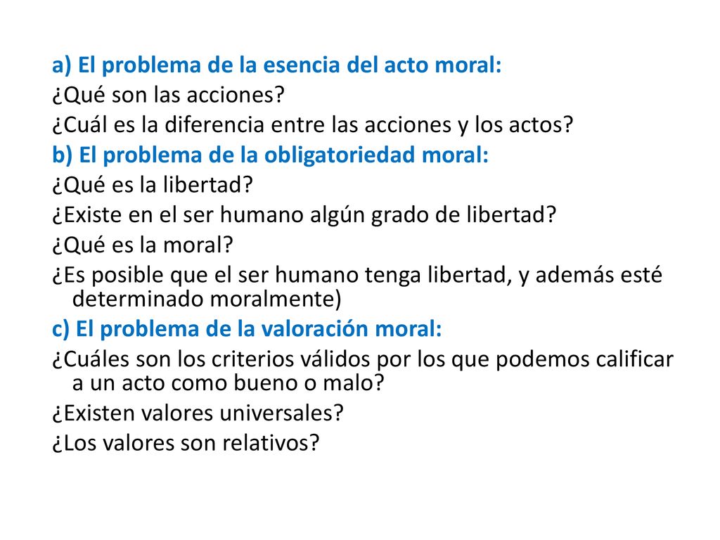 a) El problema de la esencia del acto moral: ¿Qué son las acciones