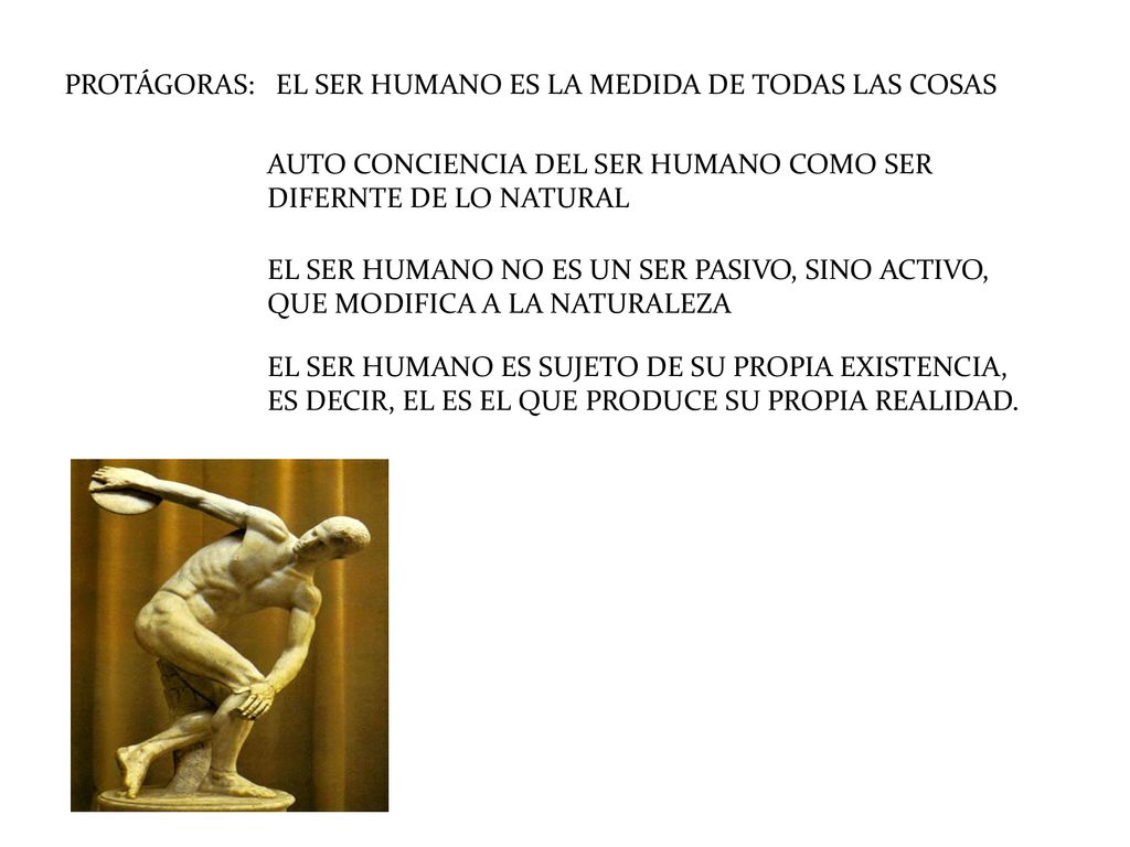 PROTÁGORAS: EL SER HUMANO ES LA MEDIDA DE TODAS LAS COSAS