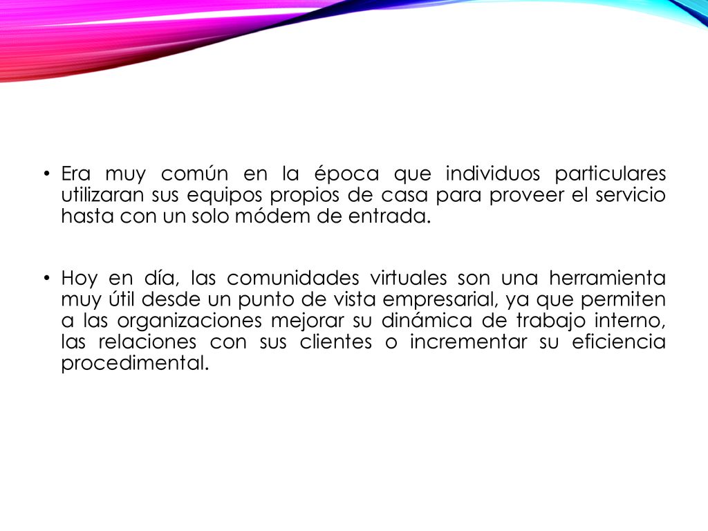 Era muy común en la época que individuos particulares utilizaran sus equipos propios de casa para proveer el servicio hasta con un solo módem de entrada.