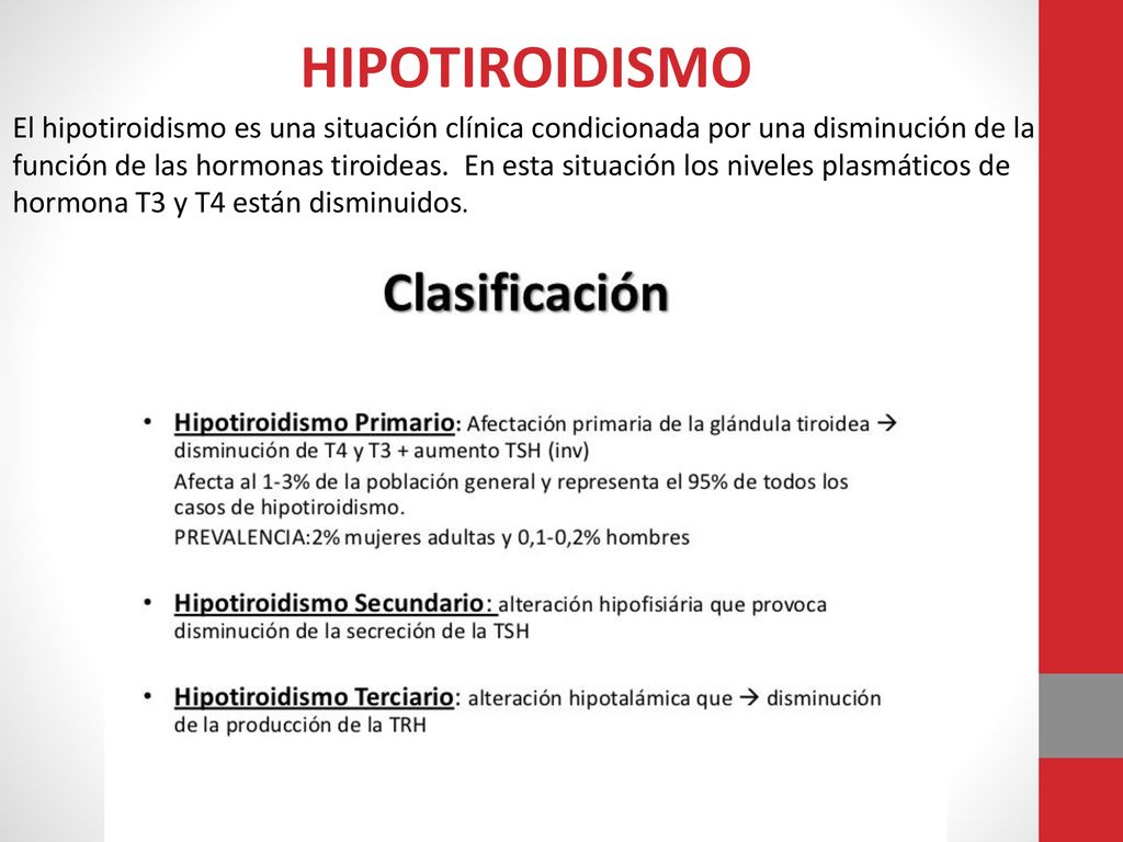HIPOTIROIDISMO El hipotiroidismo es una situación clínica condicionada por una disminución de la.