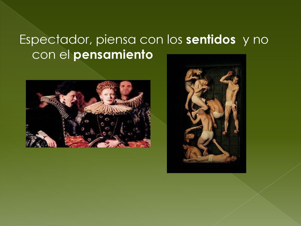 Espectador, piensa con los sentidos y no con el pensamiento