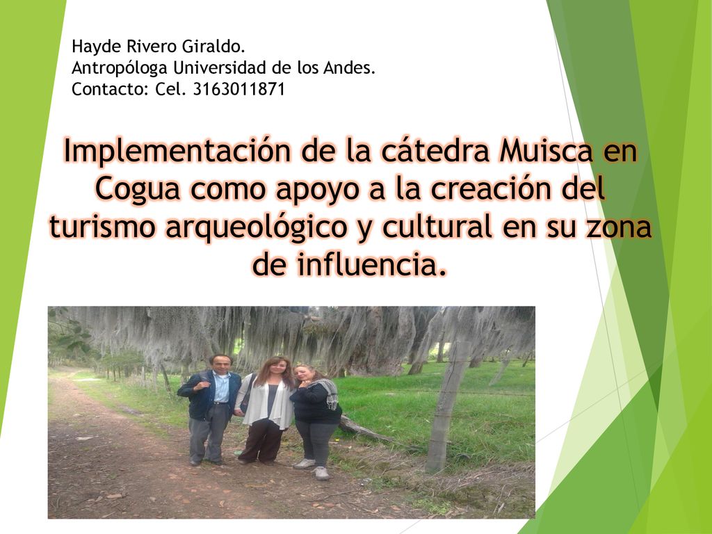 Hayde Rivero Giraldo. Antropóloga Universidad de los Andes. Contacto: Cel
