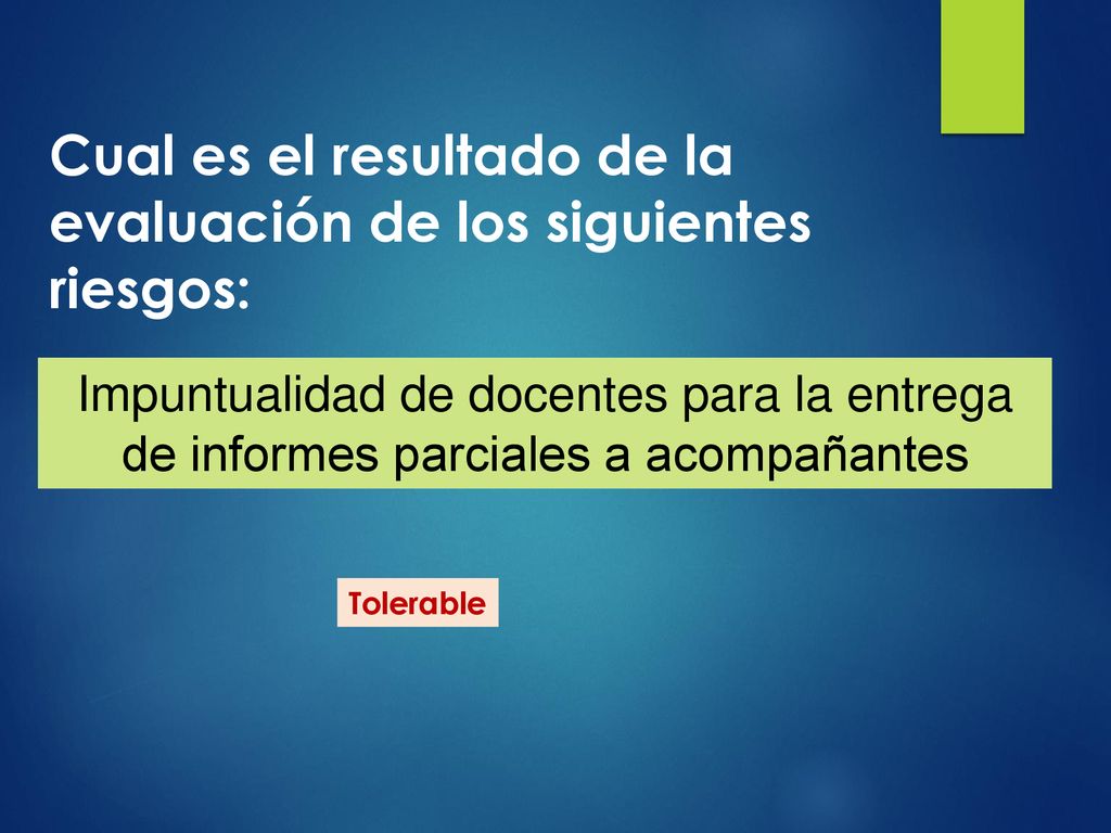 Cual es el resultado de la evaluación de los siguientes riesgos: