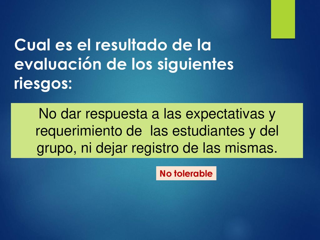 Cual es el resultado de la evaluación de los siguientes riesgos: