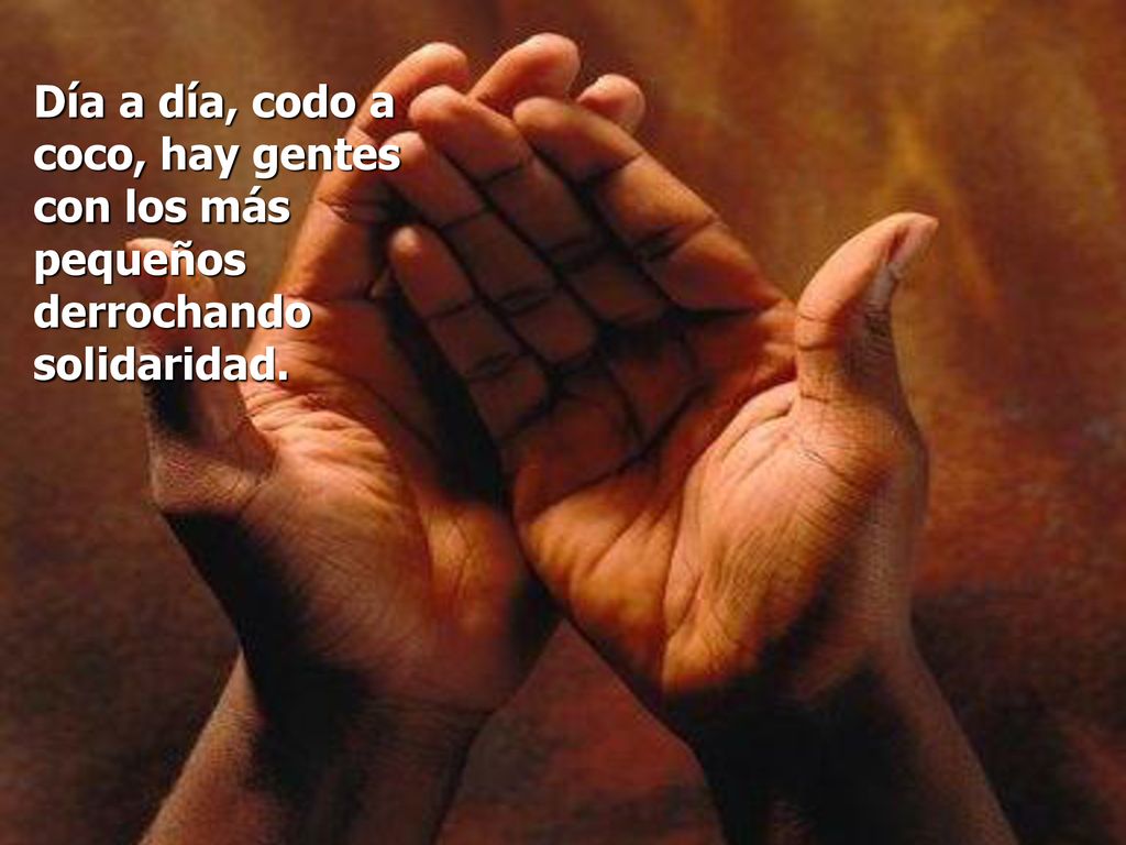 Día a día, codo a coco, hay gentes con los más pequeños derrochando solidaridad.