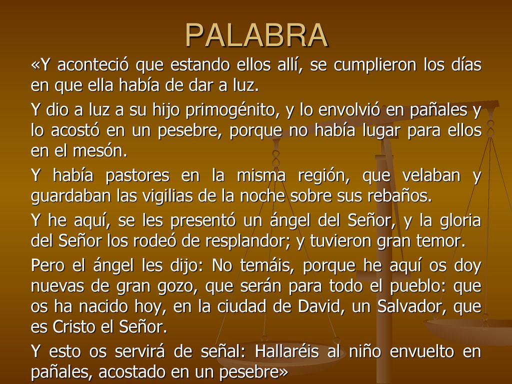 PALABRA «Y aconteció que estando ellos allí, se cumplieron los días en que ella había de dar a luz.