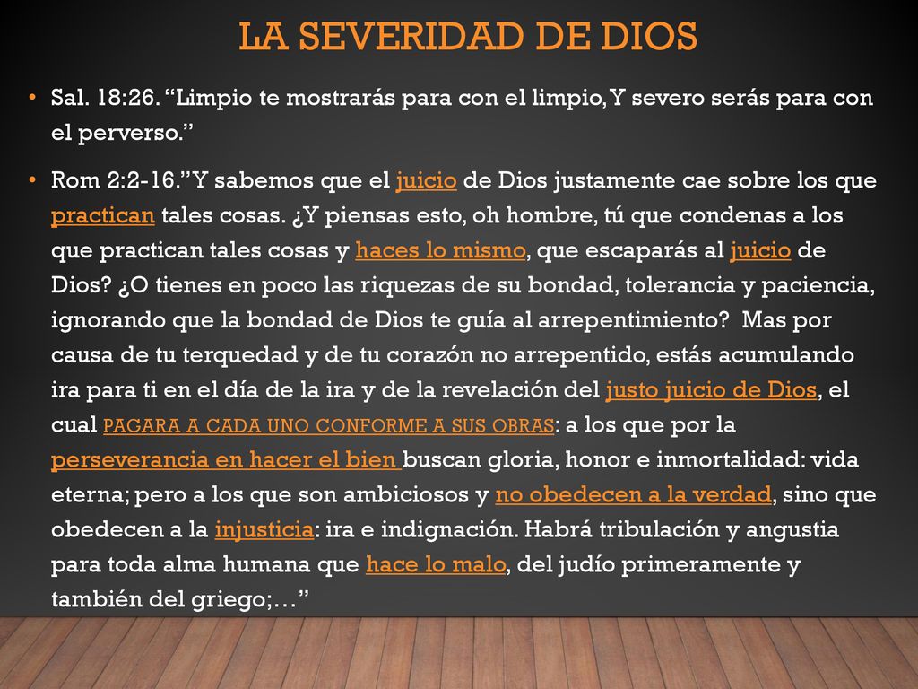 La severidad de dios Sal. 18:26. Limpio te mostrarás para con el limpio, Y severo serás para con el perverso.