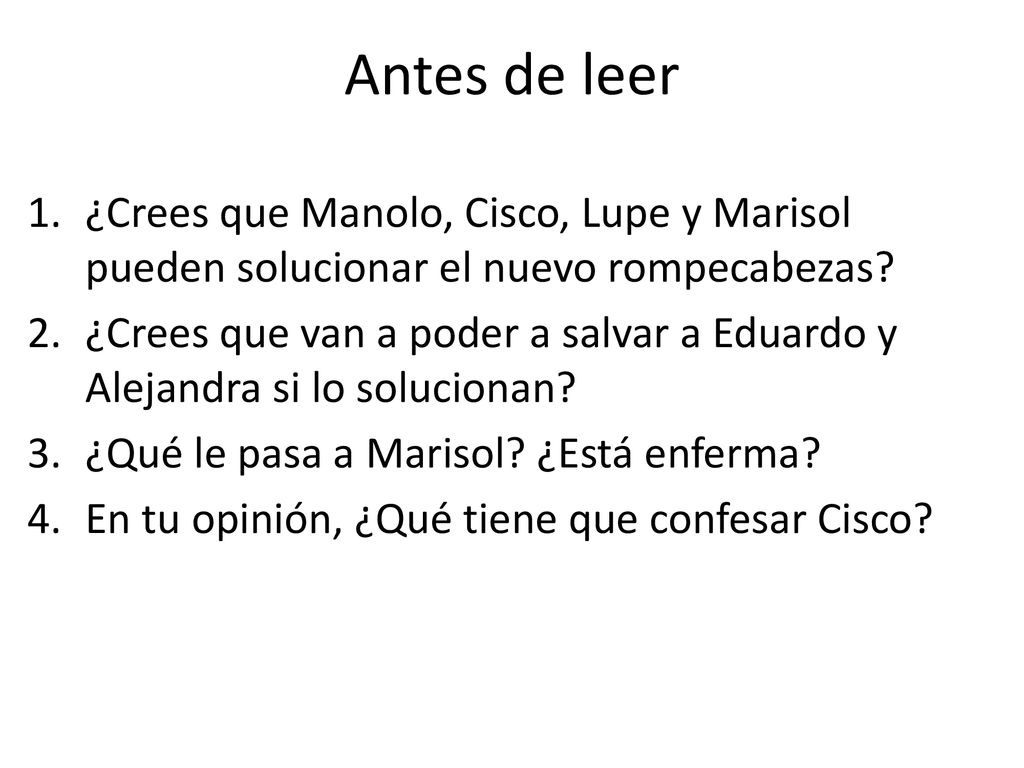 Antes de leer ¿Crees que Manolo, Cisco, Lupe y Marisol pueden solucionar el nuevo rompecabezas