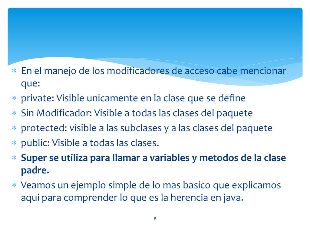 En el manejo de los modificadores de acceso cabe mencionar que: