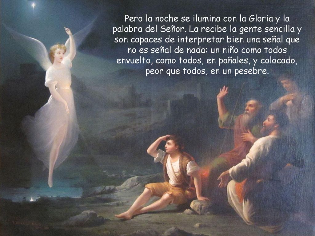 Pero la noche se ilumina con la Gloria y la palabra del Señor