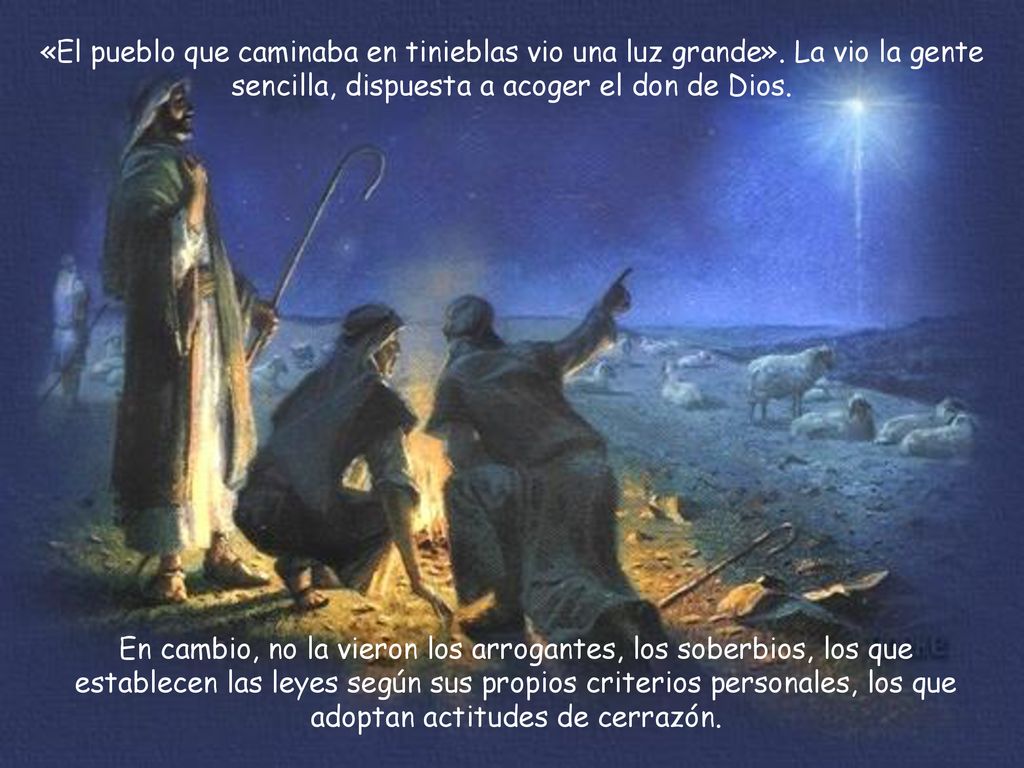 «El pueblo que caminaba en tinieblas vio una luz grande»